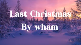 Last Christmas wham lyrics￼ [upl. by Lainad317]