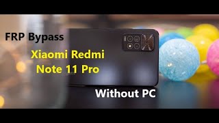 FRP Bypass Xiaomi Redmi Note 11 Pro  Android 13 [upl. by Roderich]