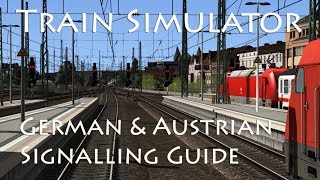 Train Simulator  German amp Austrian Signalling Guide [upl. by Rolan969]