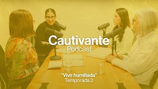 Cautivante Podcast – Vivir humillada – 044 [upl. by Eadahs]