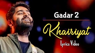 Arijit Singh Khairiyat Lyrics  Gadar 2  Sunny Deol Ameesha Patel Utkarsh Sharma Mithoon [upl. by Cohette174]