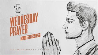 23102024 🛐 W E D N E S D A Y  Prayer ✝️ CSI MISSIONARY CHAPEL [upl. by Sibeal]