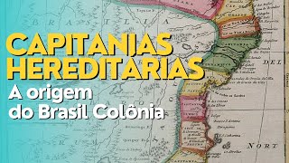 Capitanias hereditárias A origem do Brasil Colônia [upl. by Edaj]