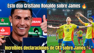 ESTO DIJO CRISTIANO RONALDO SOBRE JAMES  Tremendas declaraciones del bicho sobre el Colombiano 🔥 [upl. by Akemahc608]