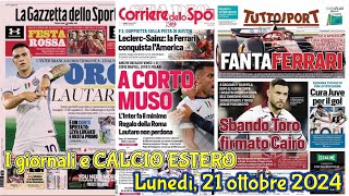 I giornali e CALCIO ESTERO Lunedì 21 ottobre 2024 [upl. by Lem]