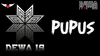 Pupus  Dewa 19 Lirik Lagu [upl. by Amalee]