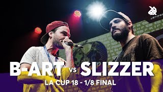 BART vs SLIZZER  La Cup WORLDWIDE 2018  18 Final [upl. by Eddie]