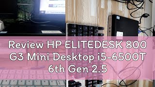 Review HP ELITEDESK 800 G3 Mini Desktop i56500T 6th Gen 25GHz 8GB  16GB RAM 500GB HDD  256GB SS [upl. by Elwyn321]