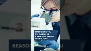 3 Reasons Why You Should Become a Medical Laboratory Technologist [upl. by Aihsined967]