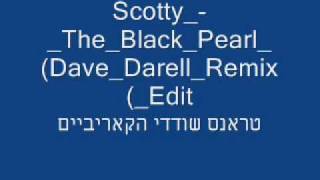 טראנס שודדי הקריבים Scotty  TheBlack PearlDave Darell Remix Edit [upl. by Aley]