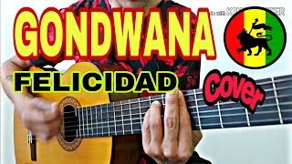 Gondwana  Felicidad cover letra y acordes Guitarra Luischinosmoke [upl. by Ylen]