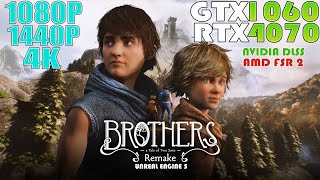 GTX 1060  RTX 4070  Brothers A Tale of Two Sons Remake  1080P 1440P and 4K Performance Test [upl. by Dawaj]