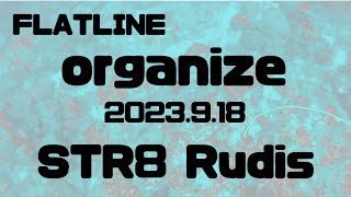 【FLATLINE ORGANIZE 2023】SC3「STR8 Rudis」 [upl. by Ainaj]