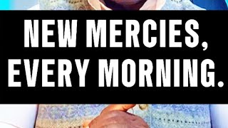 NEW MERCIES EVERY MORNING [upl. by Hazlett]