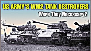 How Effective Were The American Tank Destroyer Forces During WW2 [upl. by Waldman]