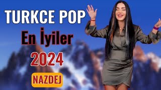 En Yeni Pop Şarkılar 2024  Bu Ayın En Çok Dinlenen Şarkılar Nazdej 2024 Aşık Mecnun Geceler [upl. by Ralyat289]