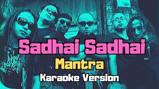 Sadhai Sadhai  Mantra Karaoke Version [upl. by Avad632]