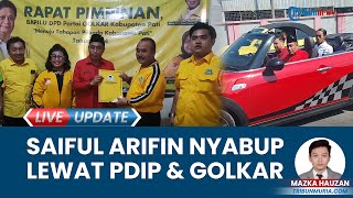 Mantan Wakil Bupati Pati Saiful Arifin Maju Nyabup Daftar ke PDIP dan Golkar [upl. by Ermin]