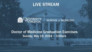 University of Virginia School of Medicine 2024 Doctors of Medicine Graduation Ceremony [upl. by Eward]