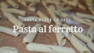 Pasta fresca al ferretto  Fusillitrofiemaccheroni [upl. by Yzdnil]