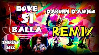 DOVE SI BALLA  REMIX  DARGEN DAMICO  2022 [upl. by Celio]