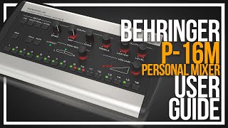 How To Use The Behringer P16M  Tutorial amp User Guide [upl. by Anrahc529]