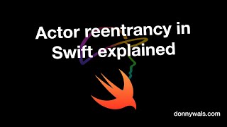 Actor Reentrancy in Swift explained [upl. by Weisberg]