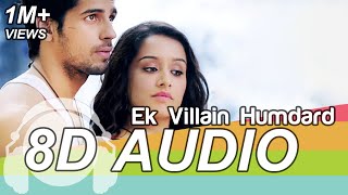 Hamdard 8D Audio Song 🎧 Ek Villain Arijit Singh  Mithoon  Sidharth Malhotra  Shraddha Kapoor [upl. by Arbmik]