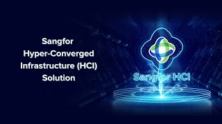 Sangfor HCI HyperConverged Infrastructure Solution [upl. by Harim481]