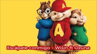 Escápate conmigo Wisin ft Ozuna  Alvin y las ardillas [upl. by Neiht]