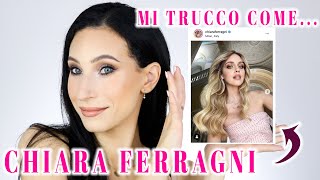 Mi Trucco Come CHIARA FERRAGNI  Giulia Bencich [upl. by Thynne440]