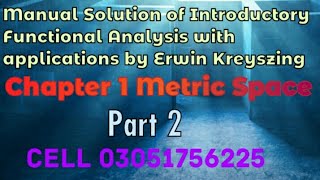 Manual Solution of Functional Analysis with Applications by Erwin Kreyszing  Ch1 metric part 2 [upl. by Eirtemed]