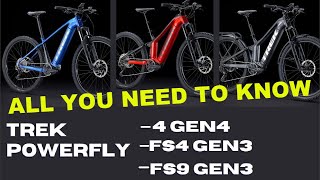 TREK POWERFLY Comparison 4 GEN4 vs FS4 GEN3 vs FS9 GEN3  EVERYTHING YOU NEED TO KNOW [upl. by Ronen]