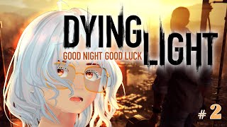 Dying Light First night at this game it wont be THAT bad right RIGHT ･д･ﾉ [upl. by Dianuj698]