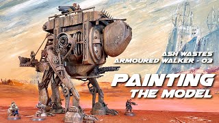 Armoured Ash Wastes Walker  03 Painting the model [upl. by Ecnadnac356]