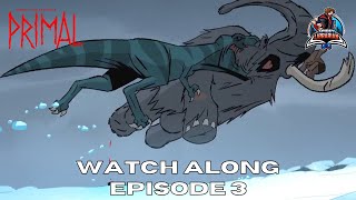 Primal S1 Episode 3 quotA Cold Deathquot  Show Watch Along [upl. by Eenat]