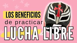 Los beneficios de practicar LUCHA LIBRE [upl. by Jade]