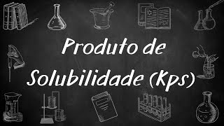 Equilíbrio de solubilidade 2 Solubilidade e Produto de Solubilidade Kps [upl. by Brittaney194]