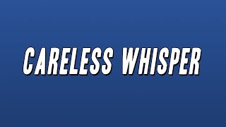 George Michael  Careless Whisper Lyrics [upl. by Ahsinhoj]