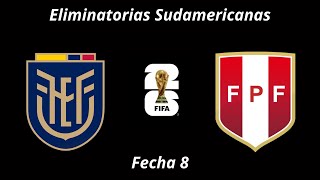 Ecuador 🇪🇨 vs Perú 🇵🇪  Eliminatorias 2026  Fecha 8 [upl. by Charlot]