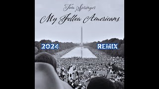 My Fellow Americans 2024 Remix  single [upl. by Othella236]