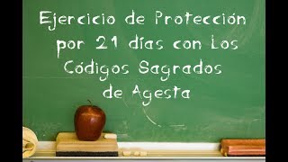 PROTECCIÓN POR 21 DÍAS CON LOS CÓDIGOS SAGRADOS DE AGESTA [upl. by Llerrud]