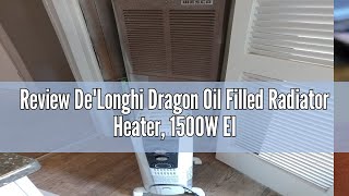 Review DeLonghi Dragon Oil Filled Radiator Heater 1500W Electric Space Heater for indoor use port [upl. by Nowyt]