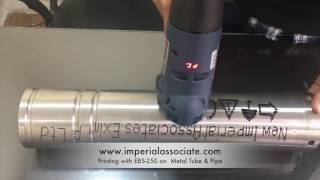 EBS 250 Printing on Metal Pipe [upl. by Jansen895]