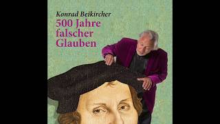 Konrad Beikircher  500 Jahre falscher Glauben Hörprobe 1 Falscher und Normaler Glauben [upl. by Addie]