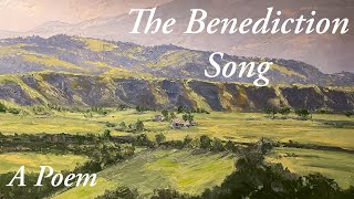 The Benediction Song  A Poem [upl. by Esyle]