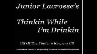 Junior Lacrosse amp Sumtin Sneaky Thinkin While Im Drinkin [upl. by Kendre487]