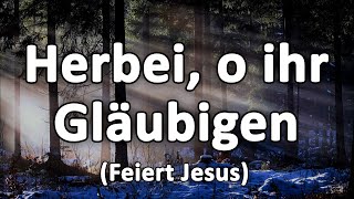 Herbei o ihr Gläubigen Feiert Jesus  TextLyrics [upl. by Anemix894]