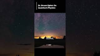 Quantum PhysicsDr Bruce Lipton shorts [upl. by Shuler]