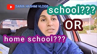 SCHOOL YA HOME SCHOOL KYA BEHTAR HAISAIMA HASHMI VLOGS homeeducation [upl. by Maller]